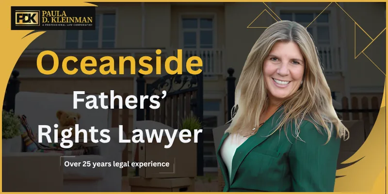 hire oceanside fathers’ rights lawyer