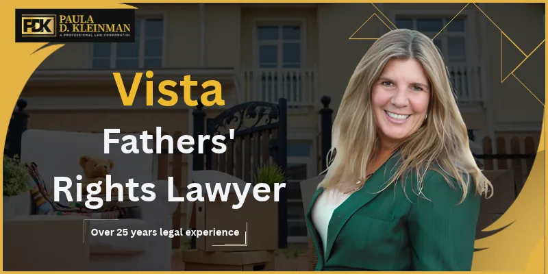 hire vista fathers' rights lawyer